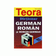 Dictionar German-Roman si Roman-German, 38. 000 de cuvinte ( Teora )