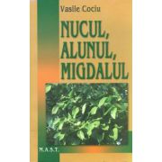 Nucul, Alunul, Migdalul