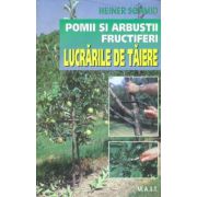 Pomi si arbusti fructiferi - Lucrari de taiere