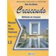 Limba franceza (L2) - Crescendo. Manual clasa a X-a
