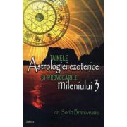 Tainele astrologiei ezoterice şi provocările mileniului 3