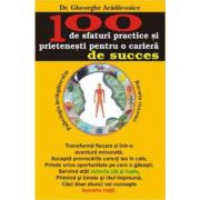 100 de sfaturi practice si prietenesti pentru o cariera de succes