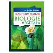 Practicum scolar - Biologie vegetala