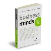 Business Minds. Intră în mintea celor mai mari gânditori de management.