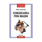 Comunicarea prin imagini. Cum sa-ti pui in valoare comunicarea prin intermediul dimensiunii vizuale