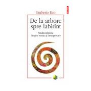 De la arbore spre labirint. Studii istorice despre semn si interpretare