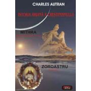 Istoria ariana a crestinismului - Mithra • Zoroastru