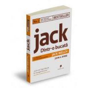 Jack: Dintr-o bucată. Autobiografia celui mai admirat manager.