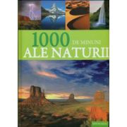 1000 de minuni ale naturii