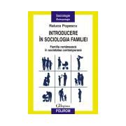 Introducere in sociologia familiei. Familia romaneasca in societatea contemporana