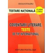 Comentarii literare. Teste de tip international. Testare nationala clasa a VIII-a