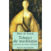 Tehnici de meditatie si practici ale trezirii spirituale.