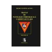 Tratat de patologie chirurgicala cardiovasculara. Volumele I si II