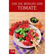 100 de minuni din tomate