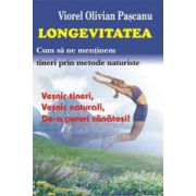 Longevitatea - cum sa ne mentinem tineri prin metode naturiste