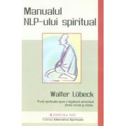 Manualul NLP-ului spiritual - Punti spirituale spre o legatura armonica dintre inima si minte