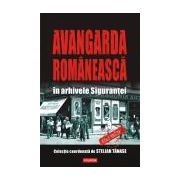 Avangarda romaneasca in arhivele Sigurantei