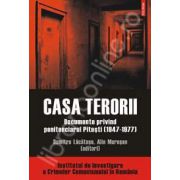 Casa terorii. Documente privind penitenciarul Pitesti
