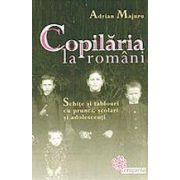 Copilaria la romani. Schite si tablouri cu prunci, scolari si adolescenti