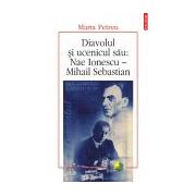 Diavolul si ucenicul sau: Nae Ionescu – Mihail Sebastian