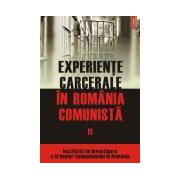 Experiente carcerale in Romania comunista. Volumul al II-lea