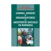 Cadrul juridic si organizatoric al asistentei sociale in Romania