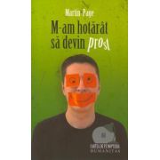 M-am hotarat sa devin prost