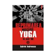 Reprimarea miscarii yoga in anii 80