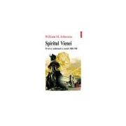 Spiritul Vienei. O istorie intelectuala si sociala 1848-1938