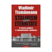 Stalinism pentru eternitate Editie Cartonata