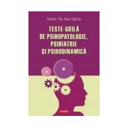 Teste-grila de psihopatologie, psihiatrie si psihodinamica