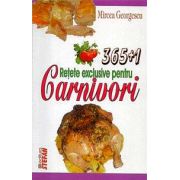 365+1 retete exclusive pentru carnivori