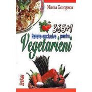 365+1 retete exclusive pentru vegetarieni