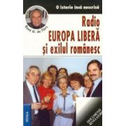 Radio &quot;Europa libera&quot; si exilul romanesc. O istorie nescrisa