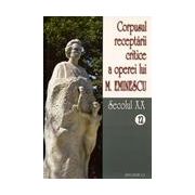 Corpusul receptarii critice a operei lui Mihai Eminescu, Vol 12-13, sec XX