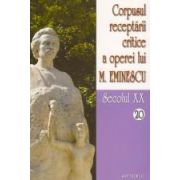 Corpusul receptarii critice a operei lui Mihai Eminescu, secolul XX, vol. 20-21