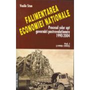 Falimentarea economiei nationale. Procesul celor opt guvernari postrevolutionare 1990-2004