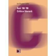 ANII 60-90. CRITICA LITERARA