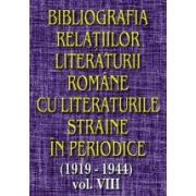 Bibliografia relatiilor literaturii romane cu literaturile straine in periodice (1919-1944), vol VIII