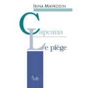 Capcana / Le Piege (ediţie bilingvă româno-franceză)