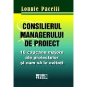 Consilierul managerului de proiect 18 capcane majore ale proiectelor si cum sa le eviti