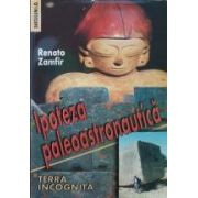 Ipoteza paleoastronautica. Terra incognita