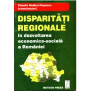 Disparitatii regionale in dezvoltarea economico-sociala a Romaniei