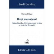 Drept international. Statutul juridic al fortelor armate straine pe teritoriul Romaniei