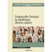 DREPTURILE OMULUI LA INTALNIREA DINTRE CULTURI / MENSCHENRECHTE IN DER BEGEGNUNG DER KULTUREN