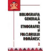 Bibliografia generala a etnografiei si folclorului romanesc