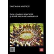 Evolutia prin asociere si edificarea organismelor The Evolution through Association and Edification of organisms