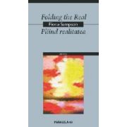 FOLDING THE REAL / PLIIND REALITATEA