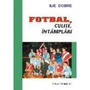 FOTBAL, CULISE, INTAMPLARI