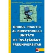 GHIDUL PRACTIC AL DIRECTORULUI UNITĂTII DE ÎNVĂTĂMÂNT PREUNIVERSITAR